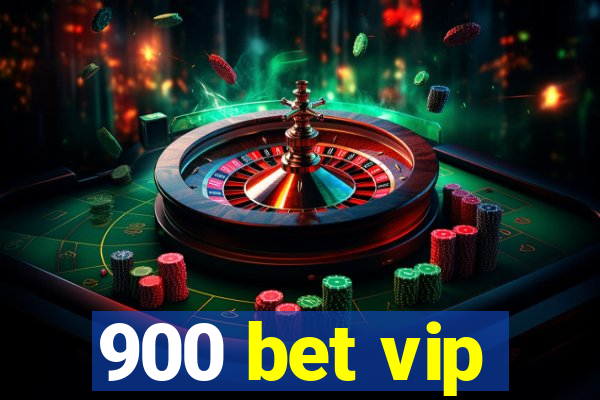 900 bet vip